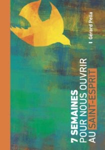 7 semaines pour nous ouvrir au Saint-Esprit