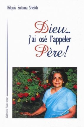 Dieu, j’ai osé l’appeler Père !